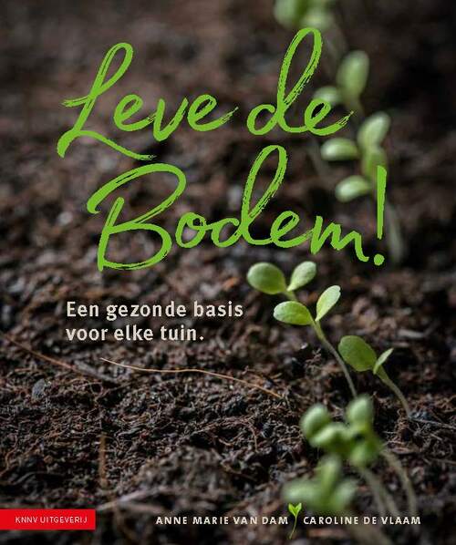 Leve de bodem (Anne Marie van Dam) boek